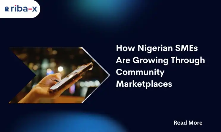 How Nigerian SMEs Are Growing Through Community Marketplaces